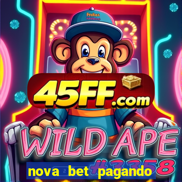 nova bet pagando no cadastro